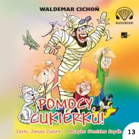 Pomocy, Cukierku! - Janusz Zadura, Waldemar Cichoń