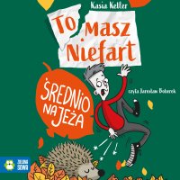 Tomasz Niefart. Średnio na jeża - Jarosław Boberek, Kasia Keller