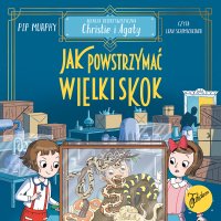 Agencja detektywistyczna Christie i Agaty. Tom 6. Jak powstrzymać wielki skok? - Lena Schimscheiner, Pip Murphy