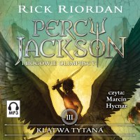 Klątwa Tytana. Tom III Percy Jackson i Bogowie Olimpijscy - Agnieszka Fulińska, Rick Riordan, Marcin Hycnar