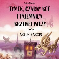 Tymek, Czarny Kot i tajemnica Krzywej Wieży - Artur Barciś, Sylwia Winnik