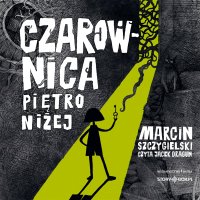 Czarownica piętro niżej - Marcin Szczygielski, Jacek Dragun