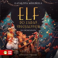 Elf do zadań specjalnych - Leszek Filipowicz, Katarzyna Wierzbicka