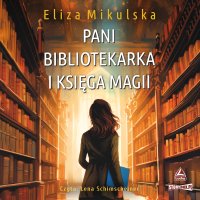 Pani bibliotekarka i księga magii - Lena Schimscheiner, Eliza Mikulska