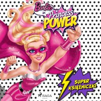 Barbie. Super księżniczki - Opracowanie zbiorowe , Mattel 
