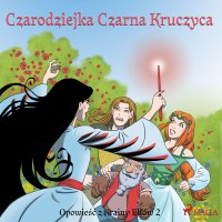 Opowieść z Krainy Elfów 2 - Czarodziejka Czarna Kruczyca - Agnieszka Pietrzak, Peter Gotthardt 
