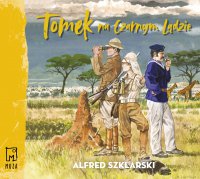 Tomek na Czarnym Lądzie - Alfred Szklarski