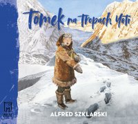 Tomek na tropach Yeti - Alfred Szklarski