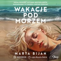 Wakacje pod morzem - Klaudia Bełcik, Marta Bijan