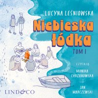 Niebieska łódka. Tom 1 Przygód Julii i Zygiego - Monika Chrzanowska, Jan Marczewski, Lucyna Leśniowska