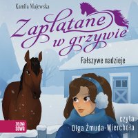 Zaplątane w grzywie. Fałszywe nadzieje - Kamila Majewska, Olga Żmuda-Wierchoła