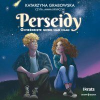 Gwieździste niebo nad nami. Tom 1. Perseidy - Katarzyna Grabowska, Anna Krypczyk