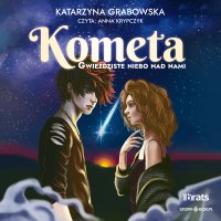 Gwieździste niebo nad nami. Tom 2. Kometa - Katarzyna Grabowska, Anna Krypczyk