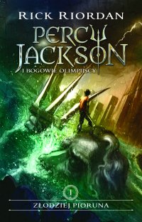 Złodziej Pioruna. Tom I Percy Jackson i Bogowie Olimpijscy - Rick Riordan