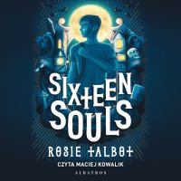 Sixteen souls - Robert Waliś, Maciej Kowalik, Rosie Talbot