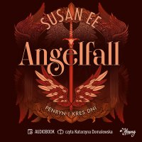 Penryn i kres dni. Angelfall. Tom 3 - 
