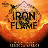 Iron Flame. Żelazny płomień - Magdalena Kumorek, Rebecca Yarros, Chojnacka Sylwia