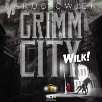 Grimm City. Wilk - Jakub Ćwiek