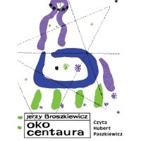 Oko Centaura - Jerzy Broszkiewicz