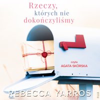 Rzeczy, których nie dokończyliśmy - 