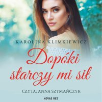 Dopóki starczy mi sił - 