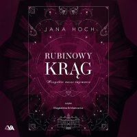 Rubinowy krąg. Wszystkie nasze tajemnice - Magdalena Emilianowicz, Jana Hoch