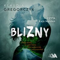 Blizny - Kaja Walden, Klaudia Gregorczyk