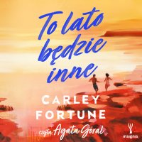 To lato będzie inne - Agata Góral, Xenia Wiśniewska, Carley Fortune