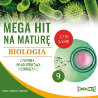 Mega hit na maturę. Biologia 9. Człowiek. Układ nerwowy. Rozmnażanie - Opracowanie zbiorowe , Janusz German