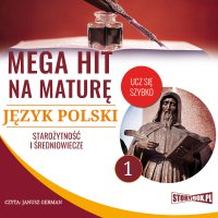 Mega hit na maturę. Język polski 1. Starożytność i średniowiecze - Opracowanie zbiorowe 