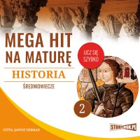 Mega hit na maturę. Historia 2. Średniowiecze - Opracowanie zbiorowe 