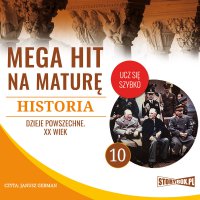 Mega hit na maturę. Historia 10. Dzieje powszechne. XX wiek - Opracowanie zbiorowe 