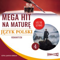 Mega hit na maturę. Język polski 4. Romantyzm - Opracowanie zbiorowe 