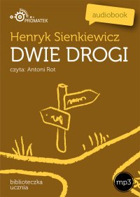 Dwie drogi - Henryk Sienkiewicz