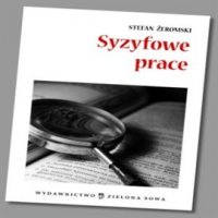 Syzyfowe prace - opracowanie - Stefan Żeromski