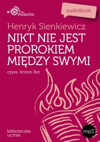 Nikt nie jest prorokiem między swymi - Henryk Sienkiewicz