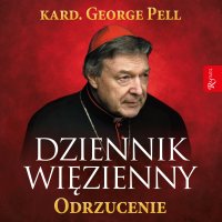 Dziennik więzienny. Tom 2: Odrzucenie - George Pell