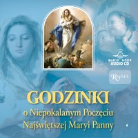 Godzinki o Niepokalanym Poczęciu Najświętszej Maryi Panny - Opracowanie zbiorowe 
