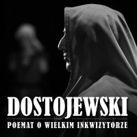 Poemat o wielkim inkwizytorze - Fiodor Dostojewski, Filip Kosior, Przecław Smolik 