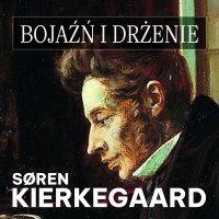 Bojaźń i drżenie - Wojciech Żołądkowicz, SØren Kierkegaard