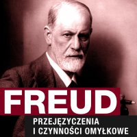 Przejęzyczenia i czynności omyłkowe - Sigmund Freud