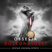 Obsesja Doskonałości - Dawid Piątkowski