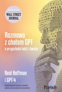 Rozmowa z chatem GPT o przyszłości ludzi i świata - Reid Hoffman, Katarzyna Mironowicz
