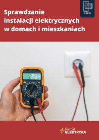 Sprawdzanie instalacji elektrycznych w domach i mieszkaniach - 