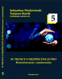 W trosce o bezpieczne jutro. Reminiscencje i zamierzenia. Tom 5 - Opracowanie zbiorowe 
