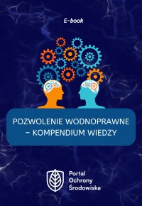 Pozwolenie wodnoprawne – kompendium wiedzy - Opracowanie zbiorowe 