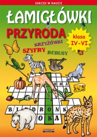 Łamigłówki. Przyroda. Klasa IV-VI - Grzegorz Wrocławski