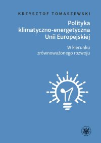 Polityka klimatyczno-energetyczna Unii Europejskiej - Krzysztof Tomaszewski