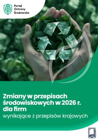 Zmiany w przepisach środowiskowych w 2026 r. dla firm – wynikające z przepisów krajowych - Tomasz Kaler