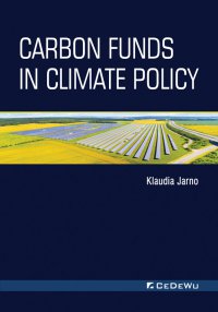 Carbon Funds in Climate Policy - Klaudia Jarno